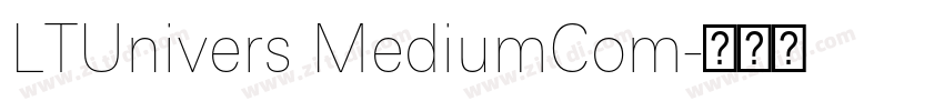 LTUnivers MediumCom字体转换 LTUnivers MediumCom字体转换